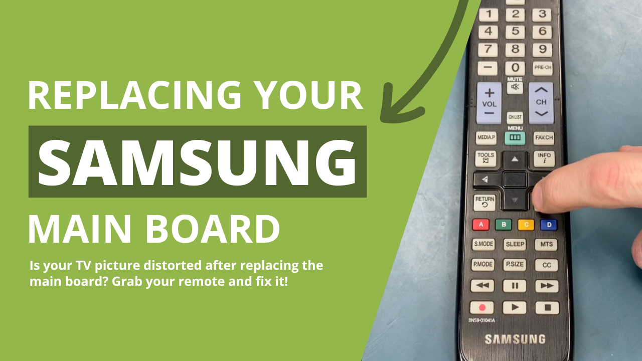 Replacing a Samsung Main Board? Make Sure to Do these Steps!